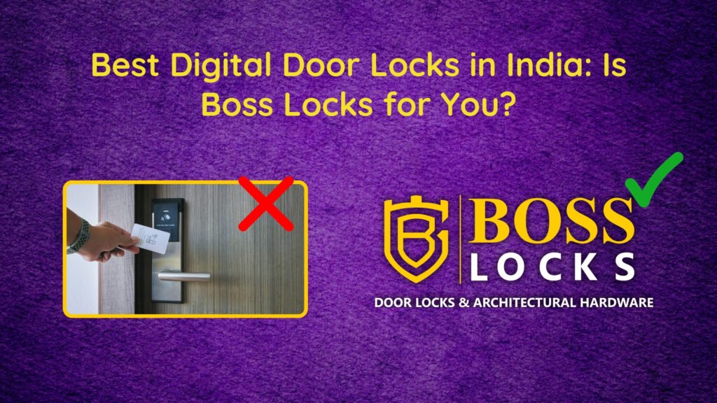 Best Digital Door Locks in India: Is Boss Locks for You?