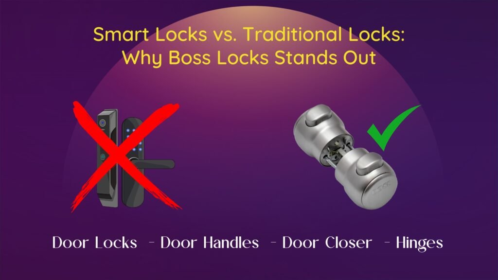 Smart Locks vs. Traditional Locks: Why Boss Locks Stands Out